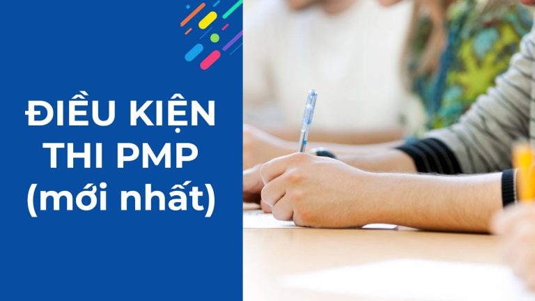 Điều kiện thi PMP mới nhất - Yêu cầu học vấn và kinh nghiệm